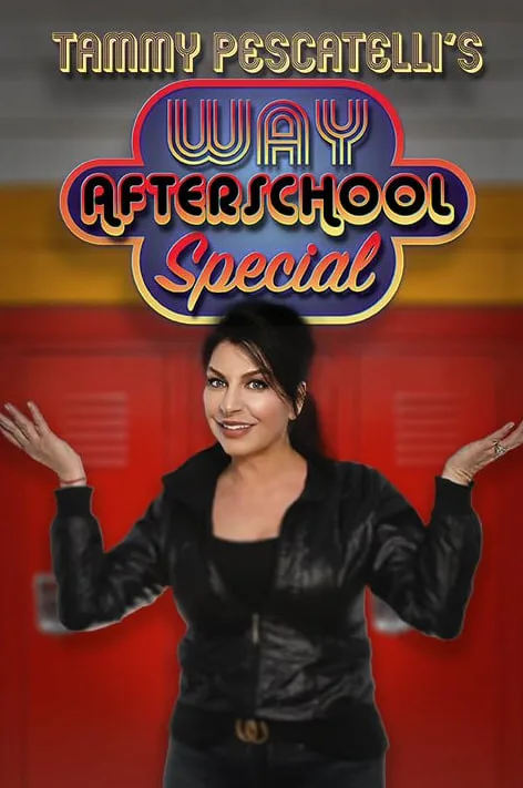Tammy Pescatelli's Way After School Special海报